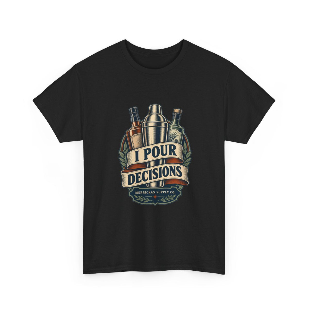 I Pour Decisions Classic Tee