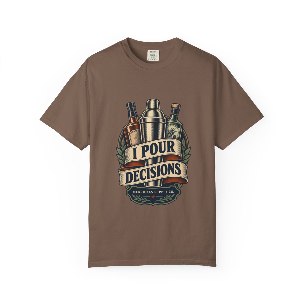 I Pour Decisions Garment-Dyed Tee