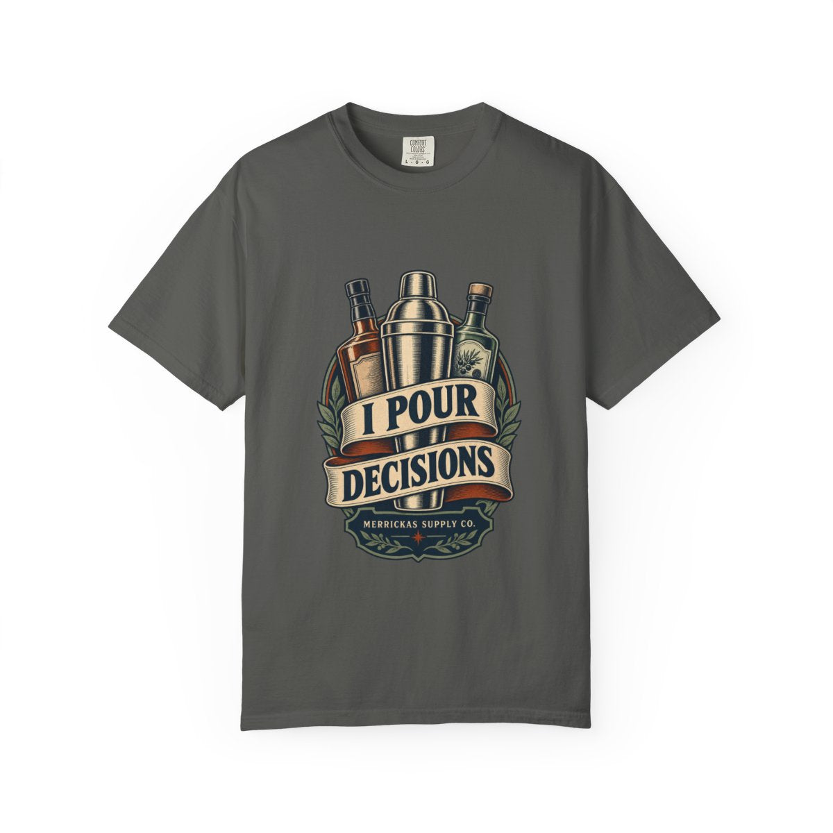 I Pour Decisions Garment-Dyed Tee