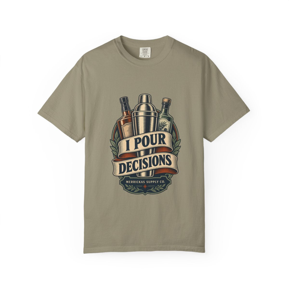 I Pour Decisions Garment-Dyed Tee