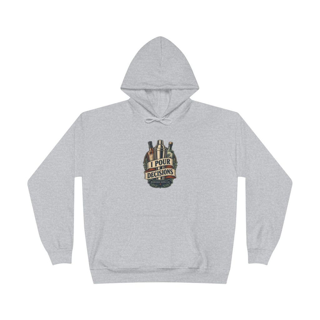 I Pour Decisions Heavyweight Hoodie