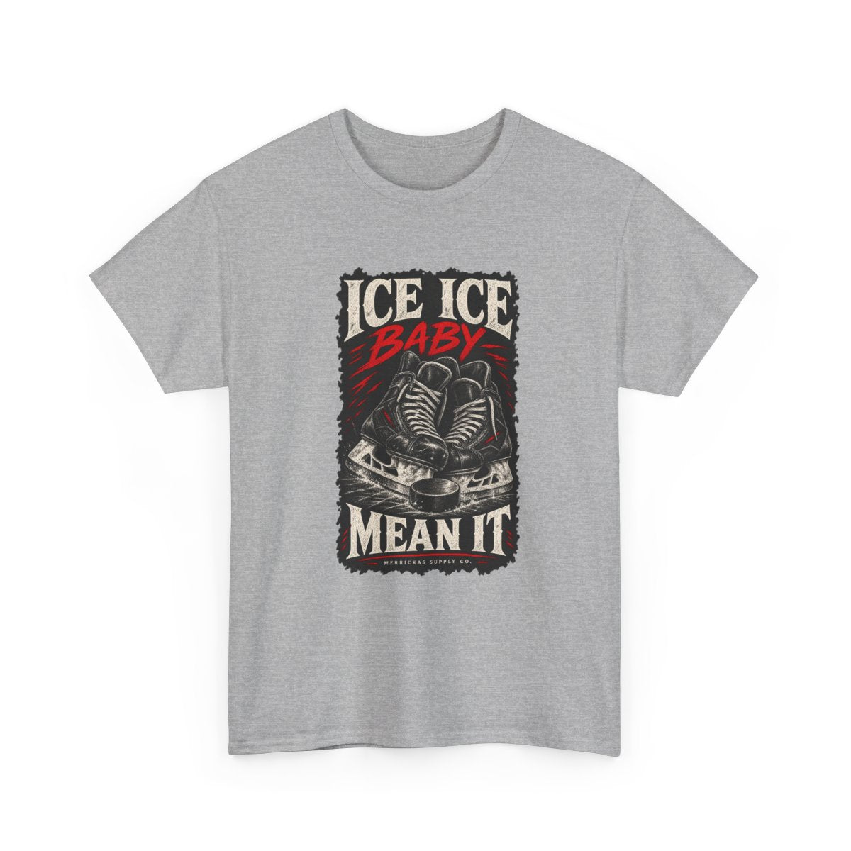 Ice Ice Baby Mean It Classic Tee