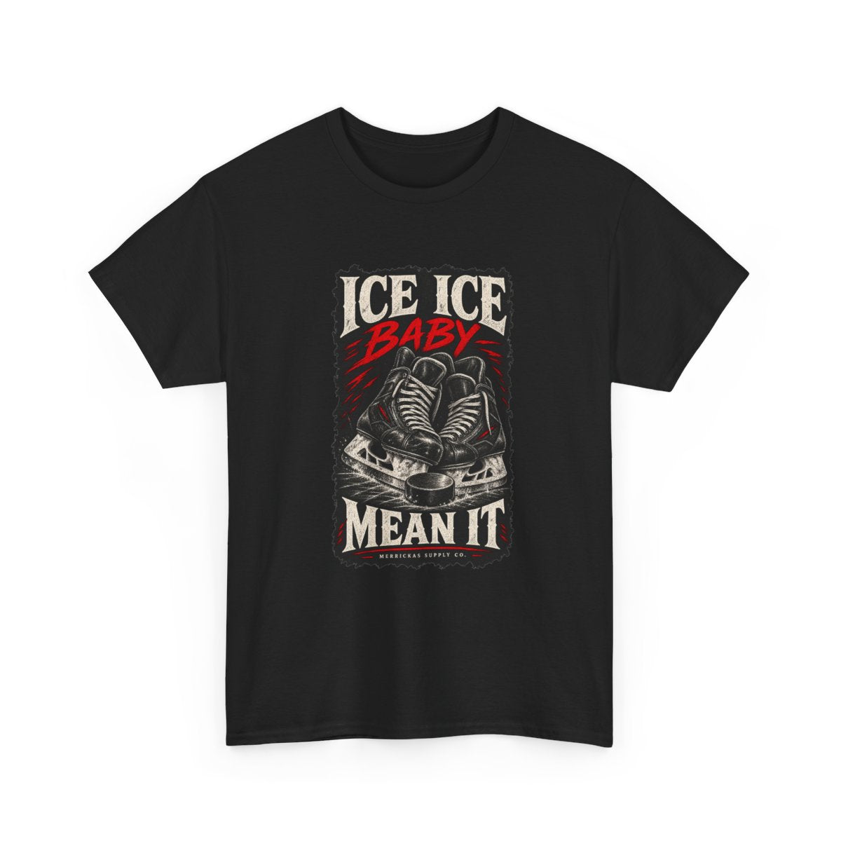 Ice Ice Baby Mean It Classic Tee