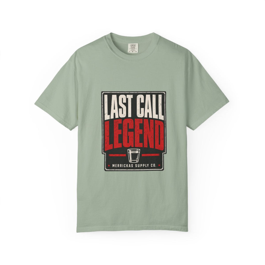 Last Call Legend Garment-Dyed Tee