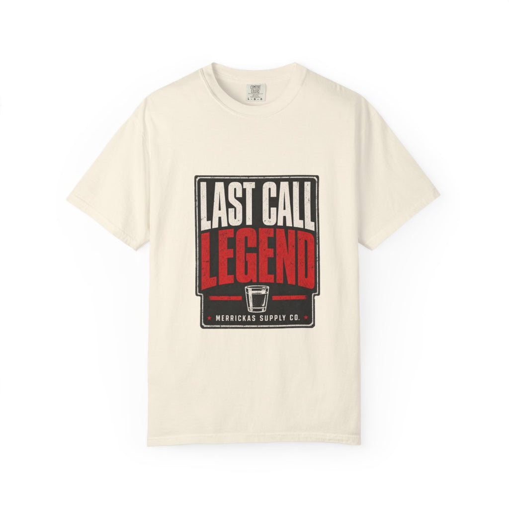 Last Call Legend Garment-Dyed Tee