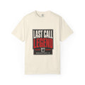 Last Call Legend Garment-Dyed Tee
