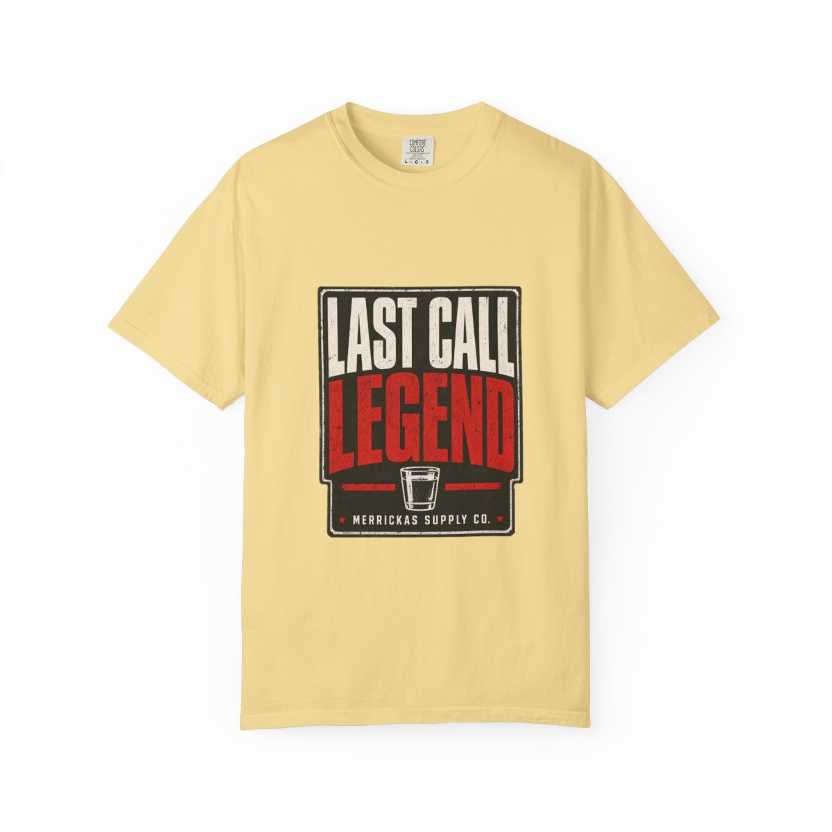 Last Call Legend Garment-Dyed Tee