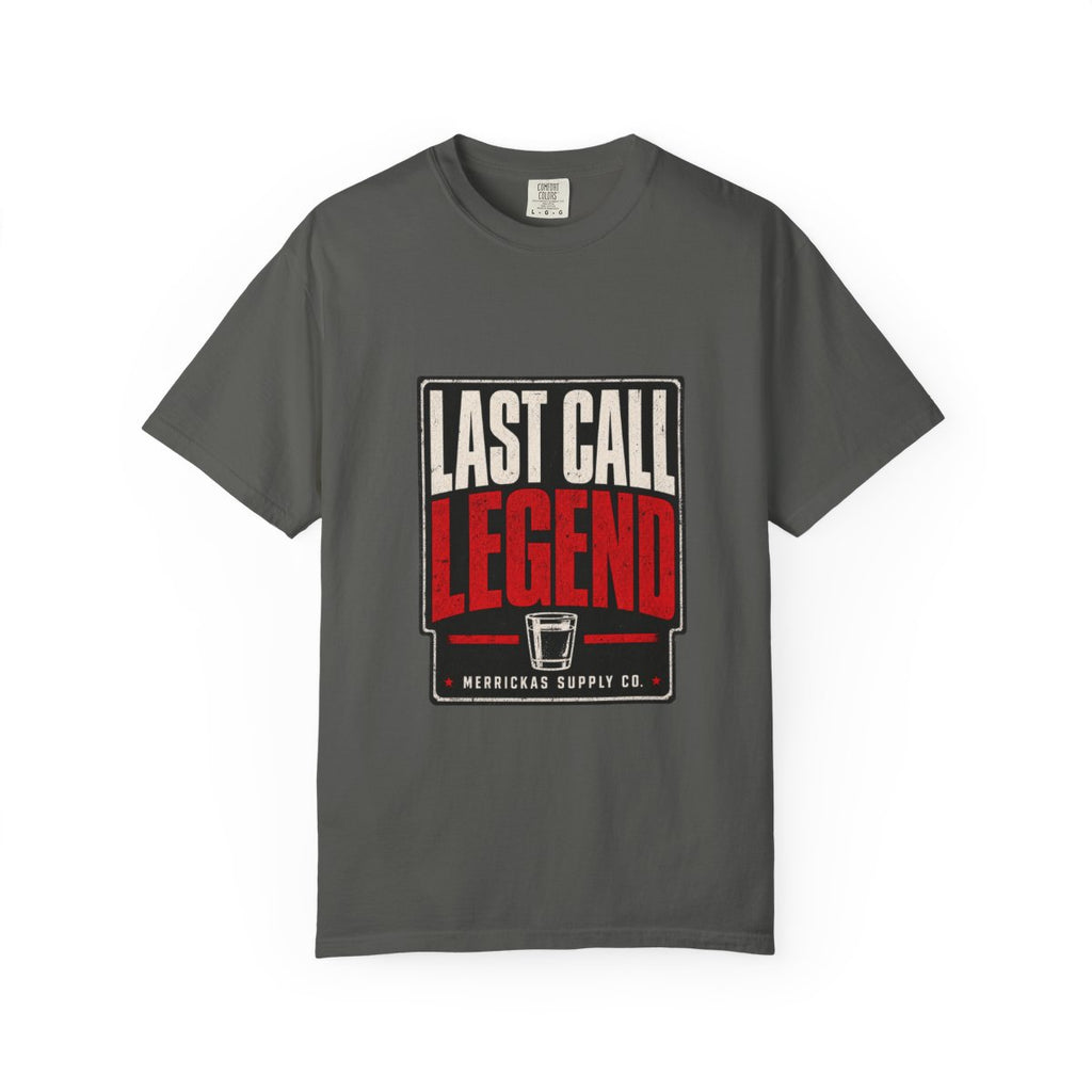 Last Call Legend Garment-Dyed Tee