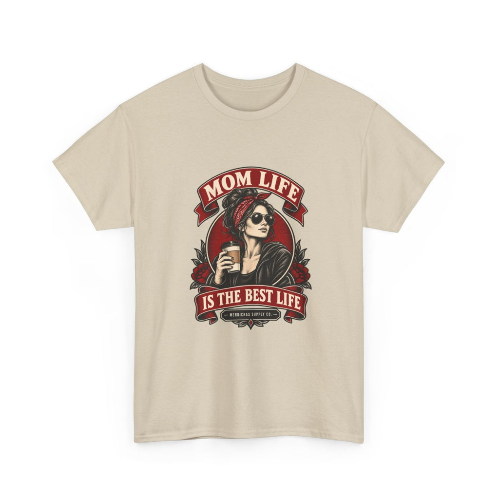Mom Life Is The Best Life Classic Tee