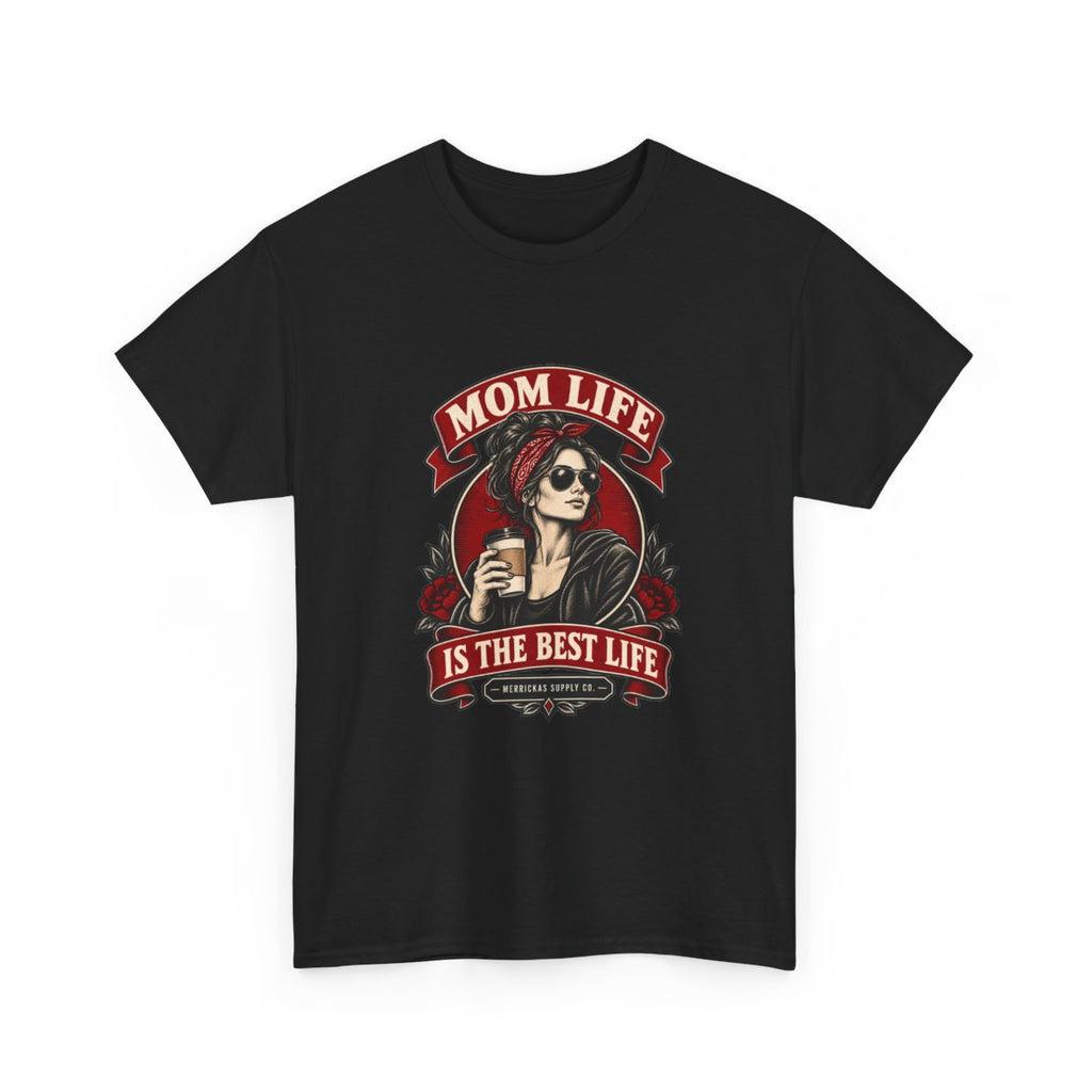 Mom Life Is The Best Life Classic Tee