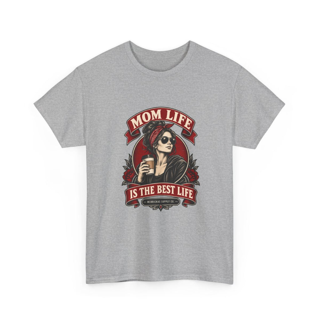Mom Life Is The Best Life Classic Tee