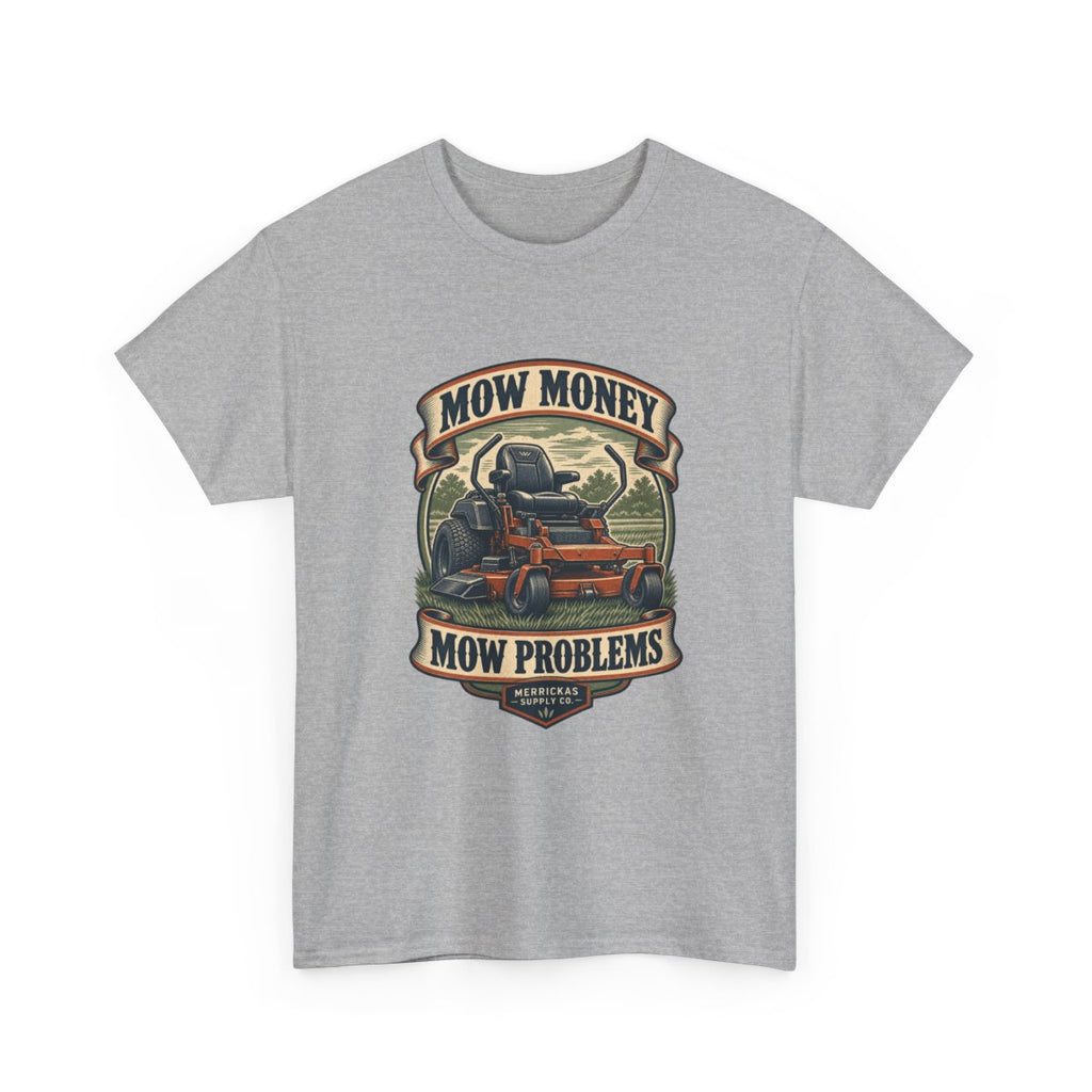 Mow Money Mow Problems Classic Tee