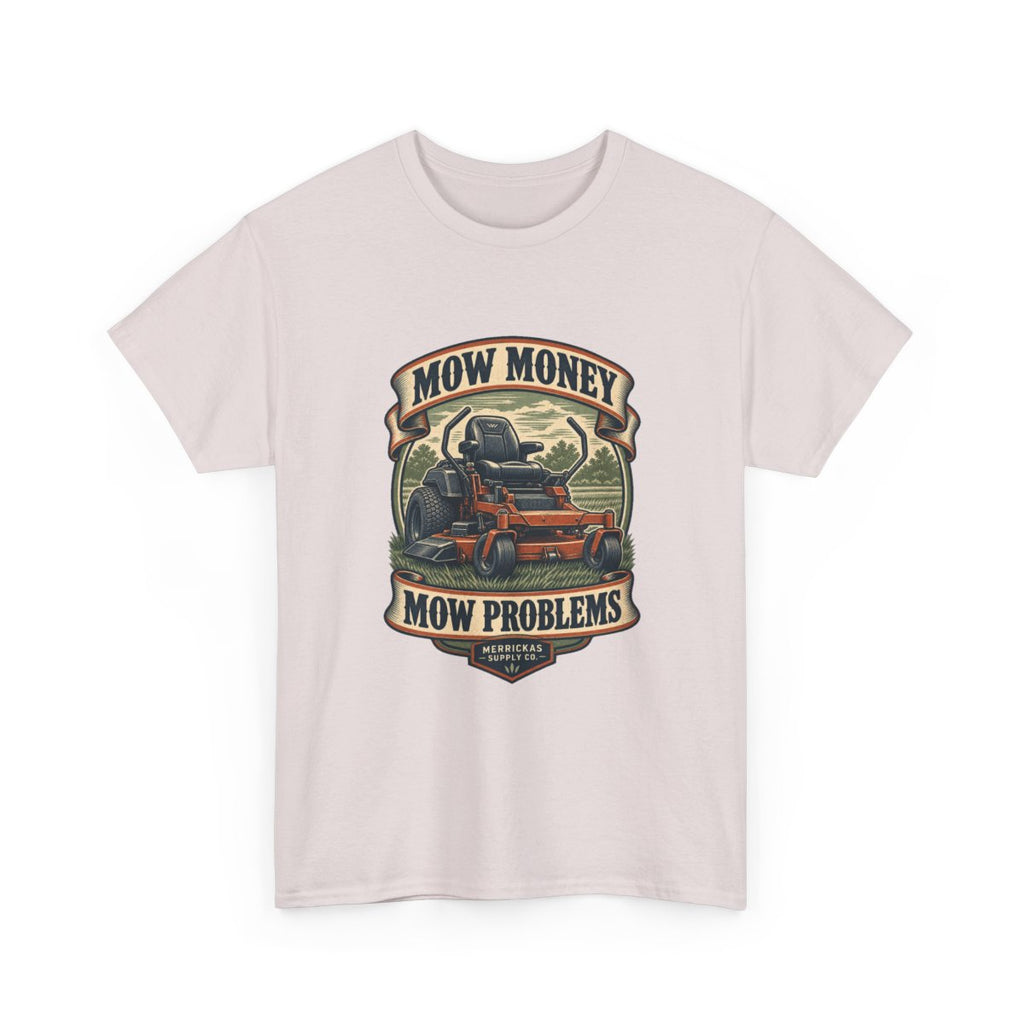Mow Money Mow Problems Classic Tee