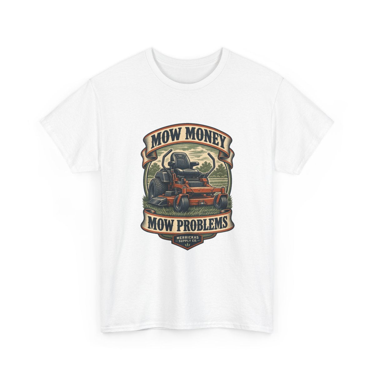 Mow Money Mow Problems Classic Tee