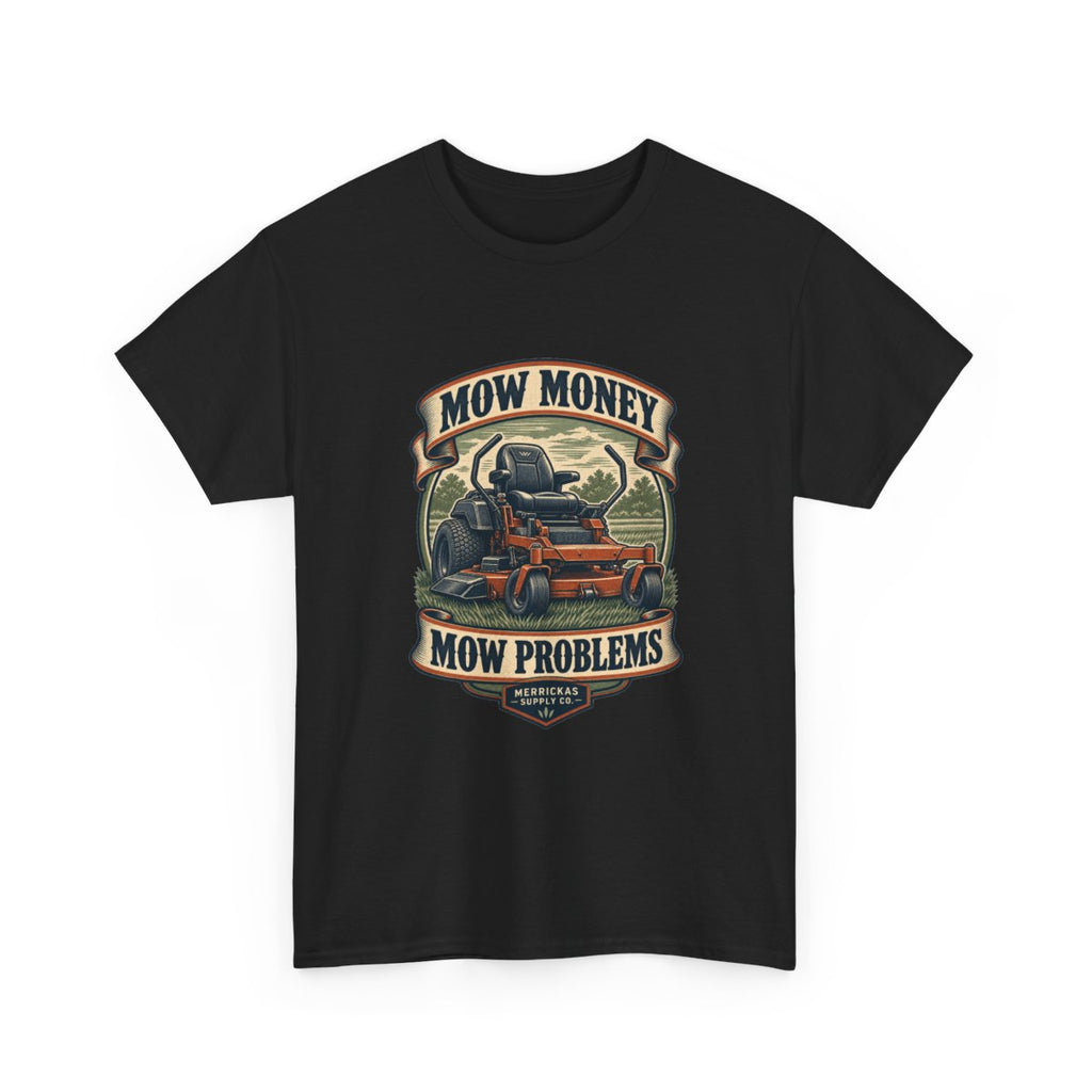 Mow Money Mow Problems Classic Tee