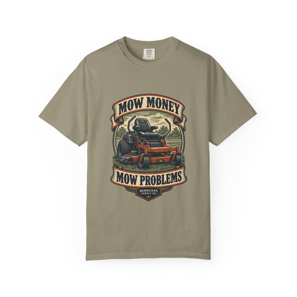Mow Money Mow Problems Garment-Dyed Tee