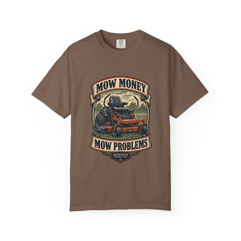 Mow Money Mow Problems Garment-Dyed Tee