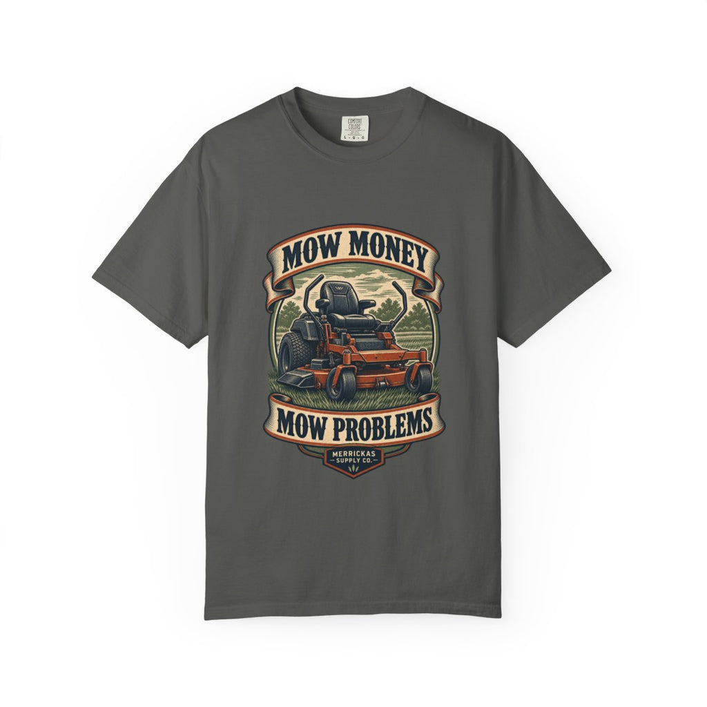 Mow Money Mow Problems Garment-Dyed Tee