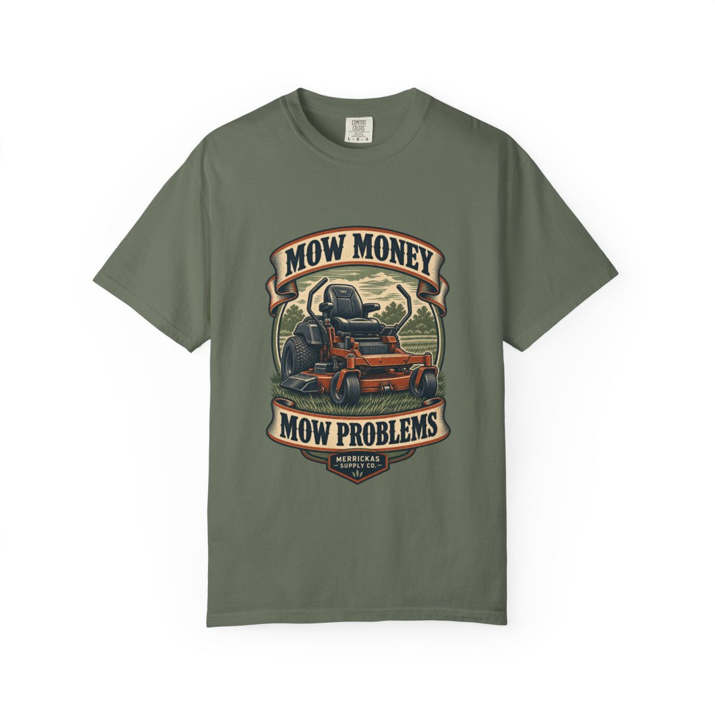 Mow Money Mow Problems Garment-Dyed Tee