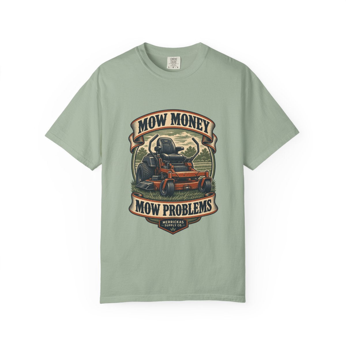 Mow Money Mow Problems Garment-Dyed Tee