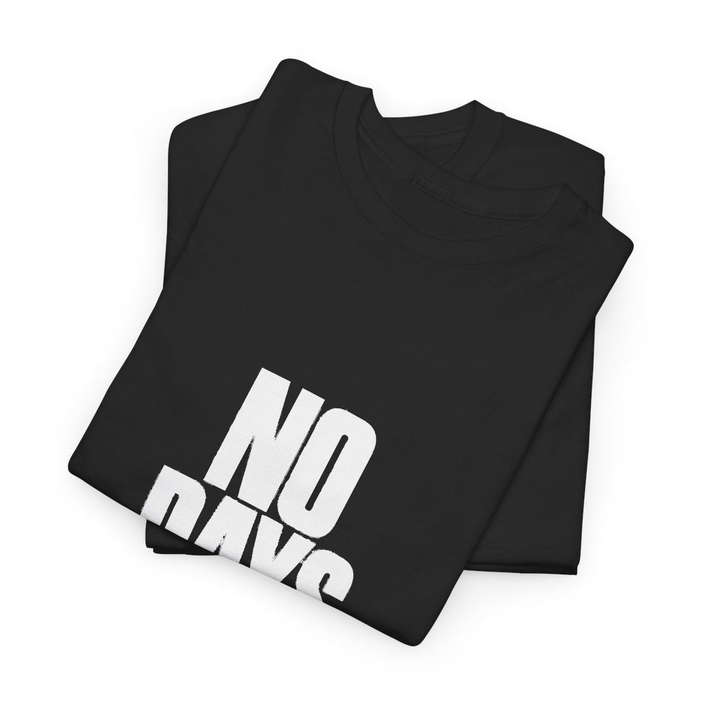 No Days Off Classic Tee