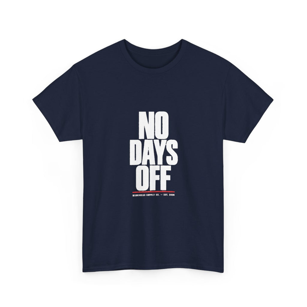 No Days Off Classic Tee