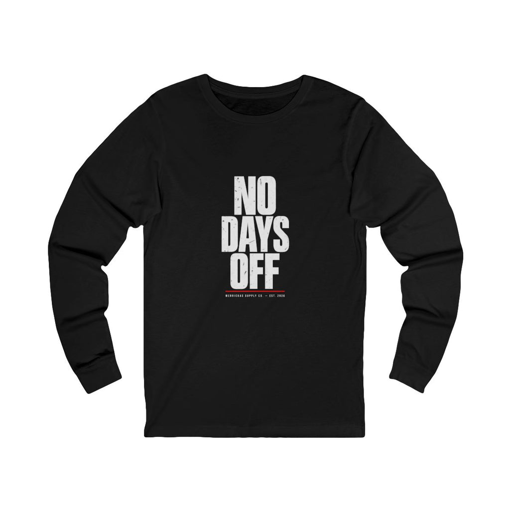No Days Off Long Sleeve Tee