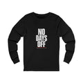 No Days Off Long Sleeve Tee