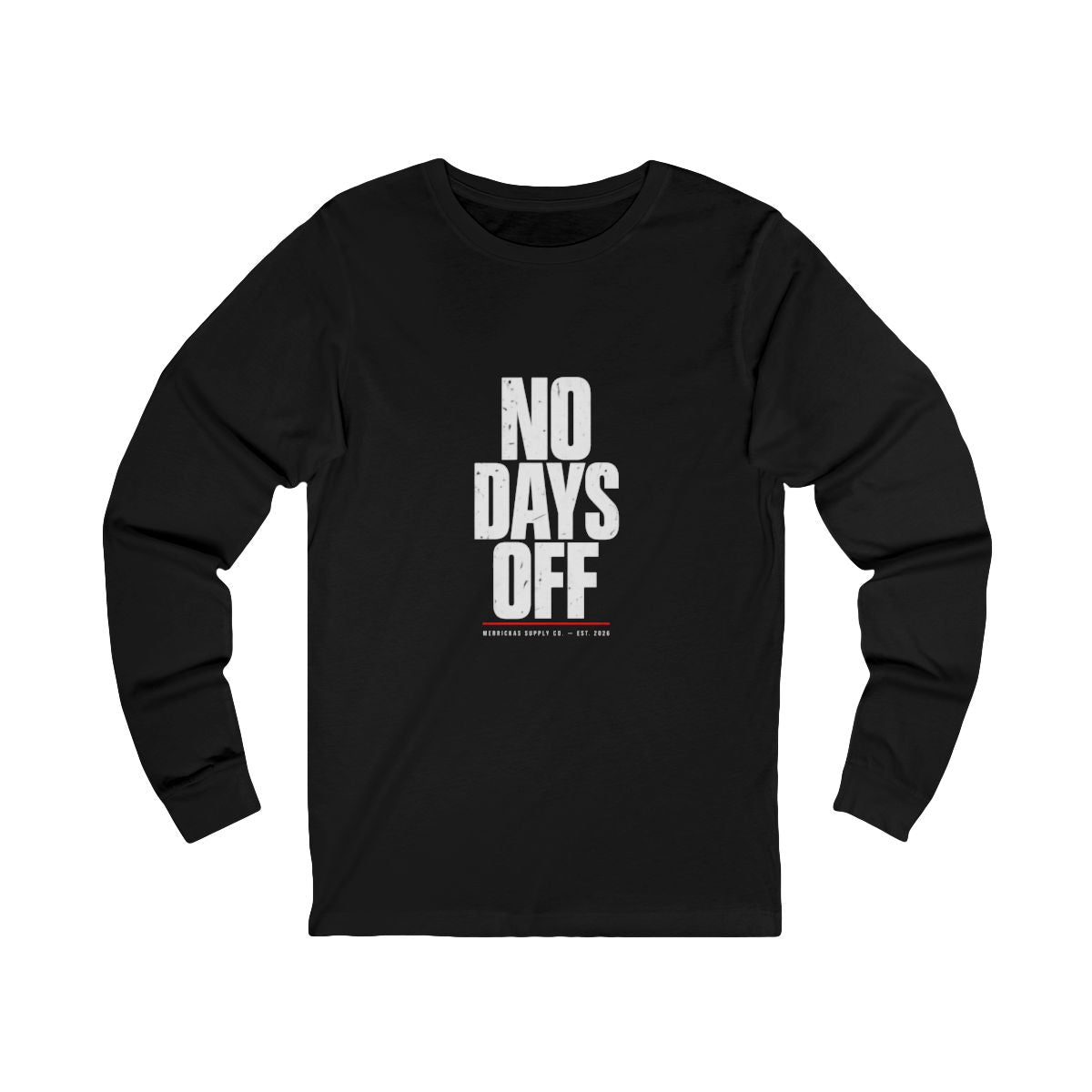 No Days Off Long Sleeve Tee