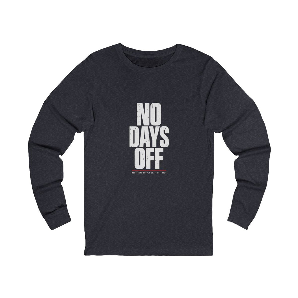 No Days Off Long Sleeve Tee