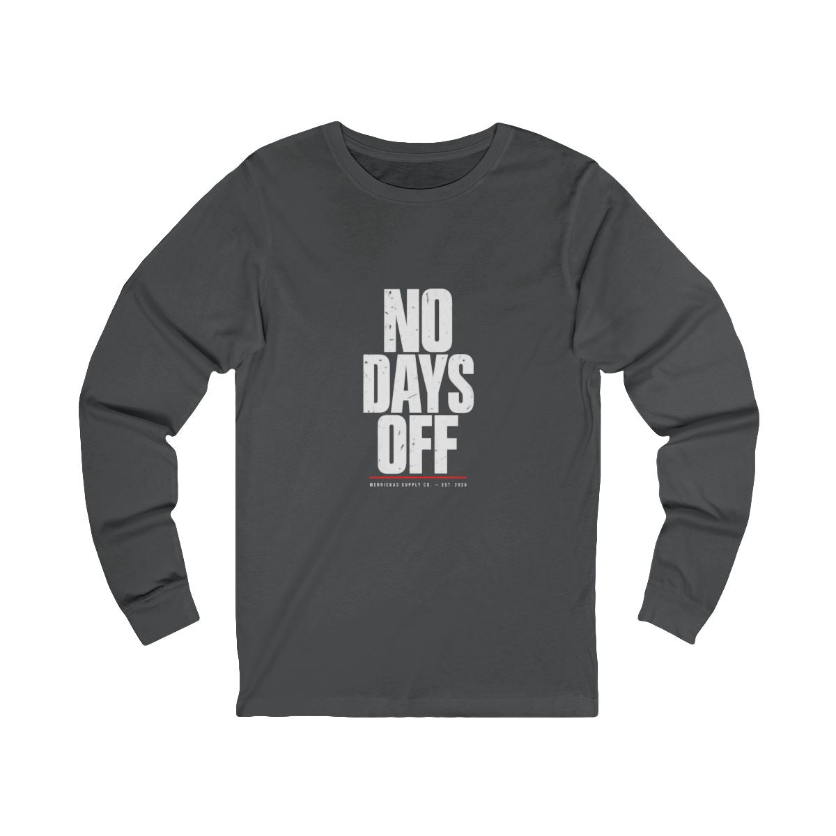 No Days Off Long Sleeve Tee