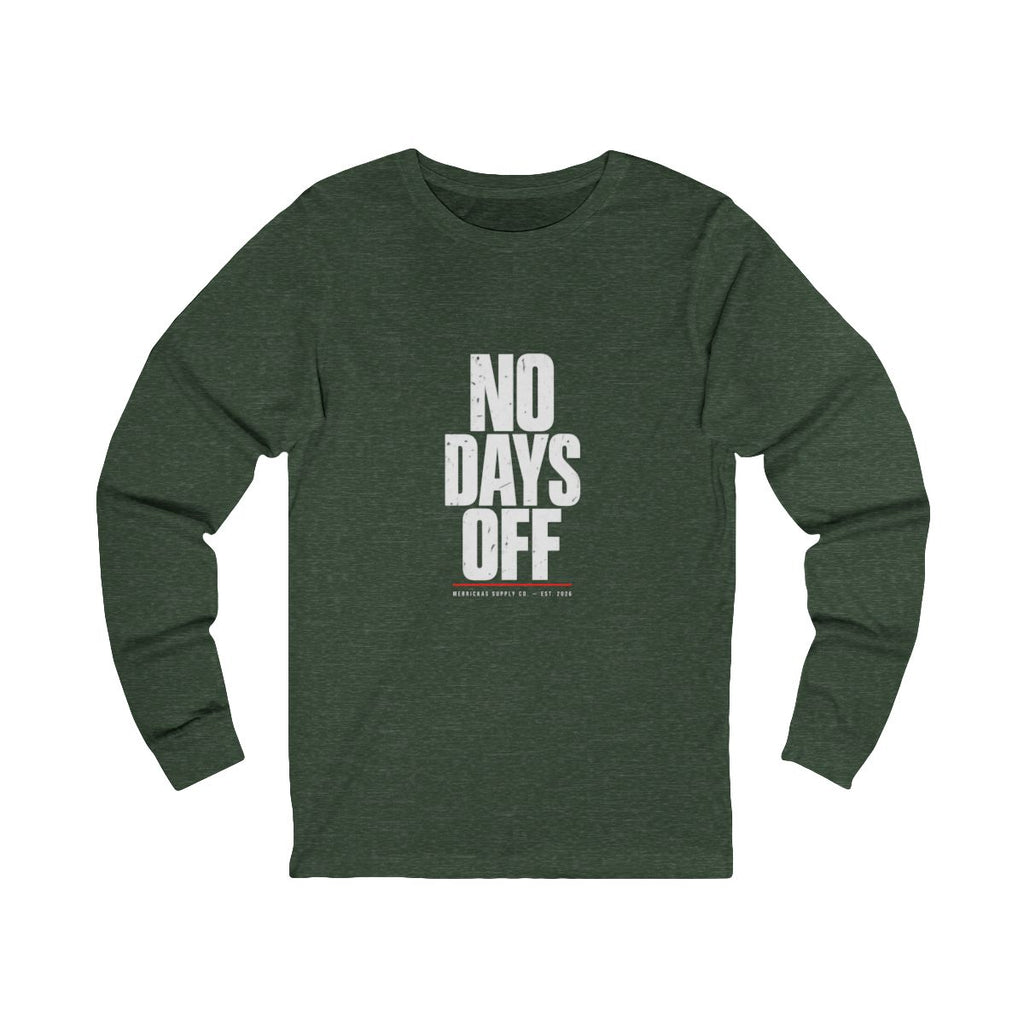 No Days Off Long Sleeve Tee
