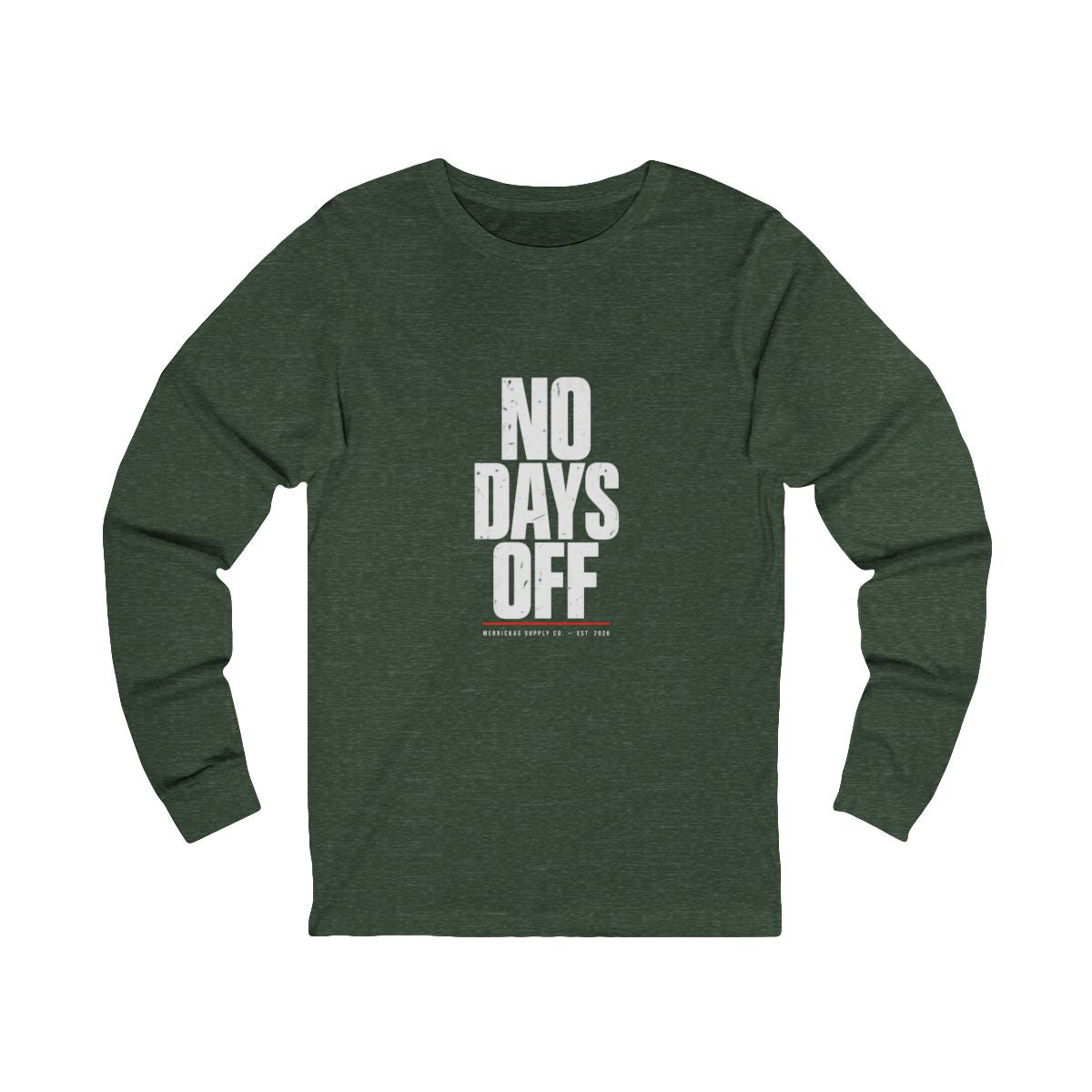 No Days Off Long Sleeve Tee
