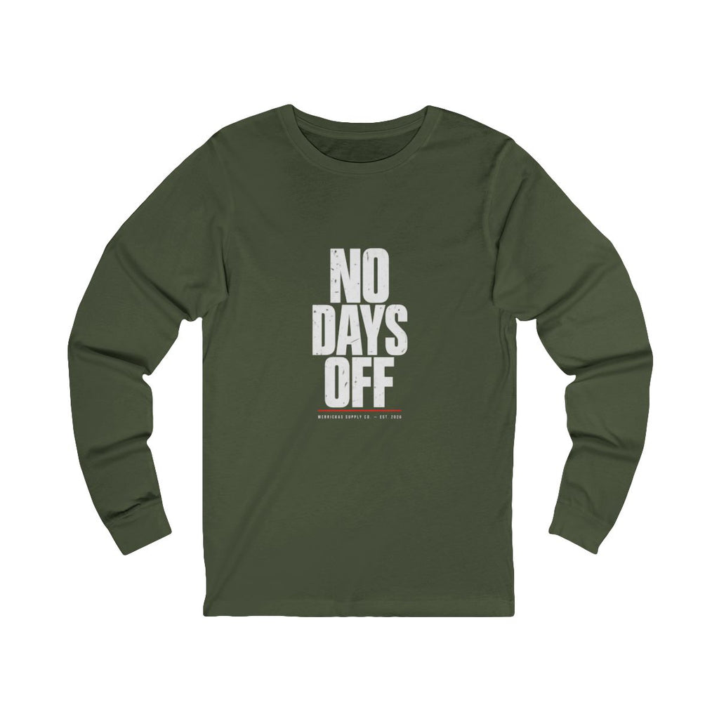 No Days Off Long Sleeve Tee
