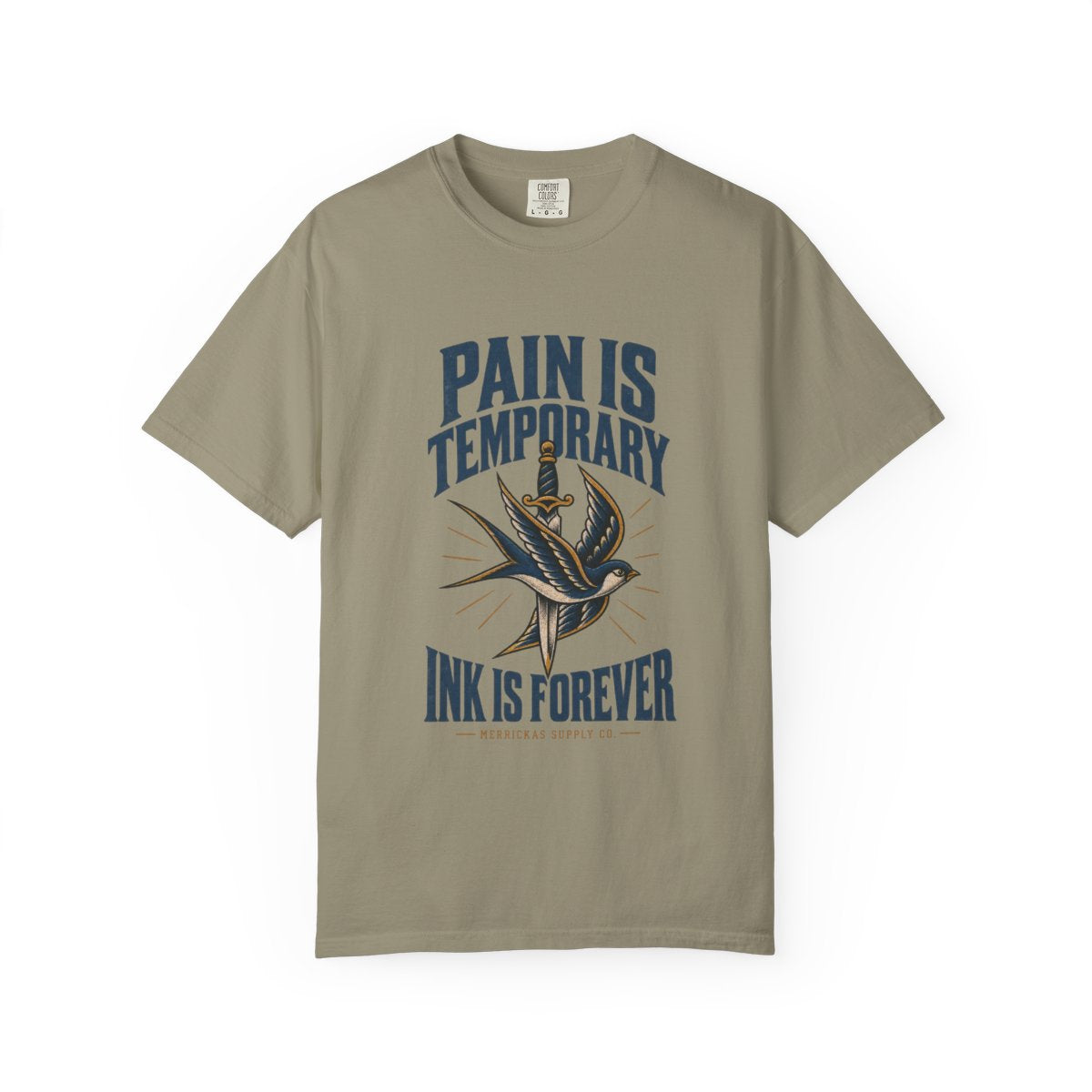 Pain Is Temporary Ink Is Forever Garment-Dyed Tee