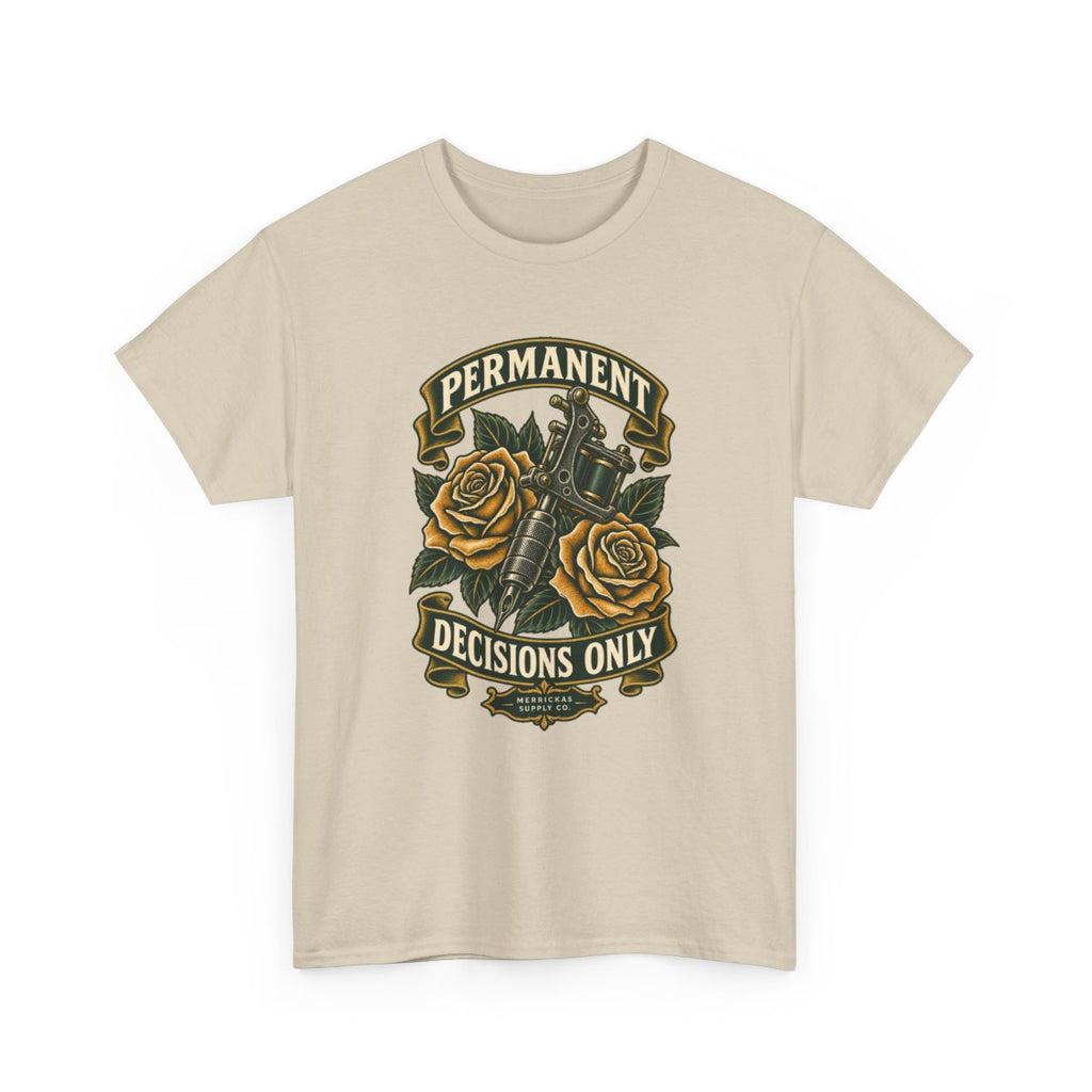 Permanent Decisions Only Classic Tee