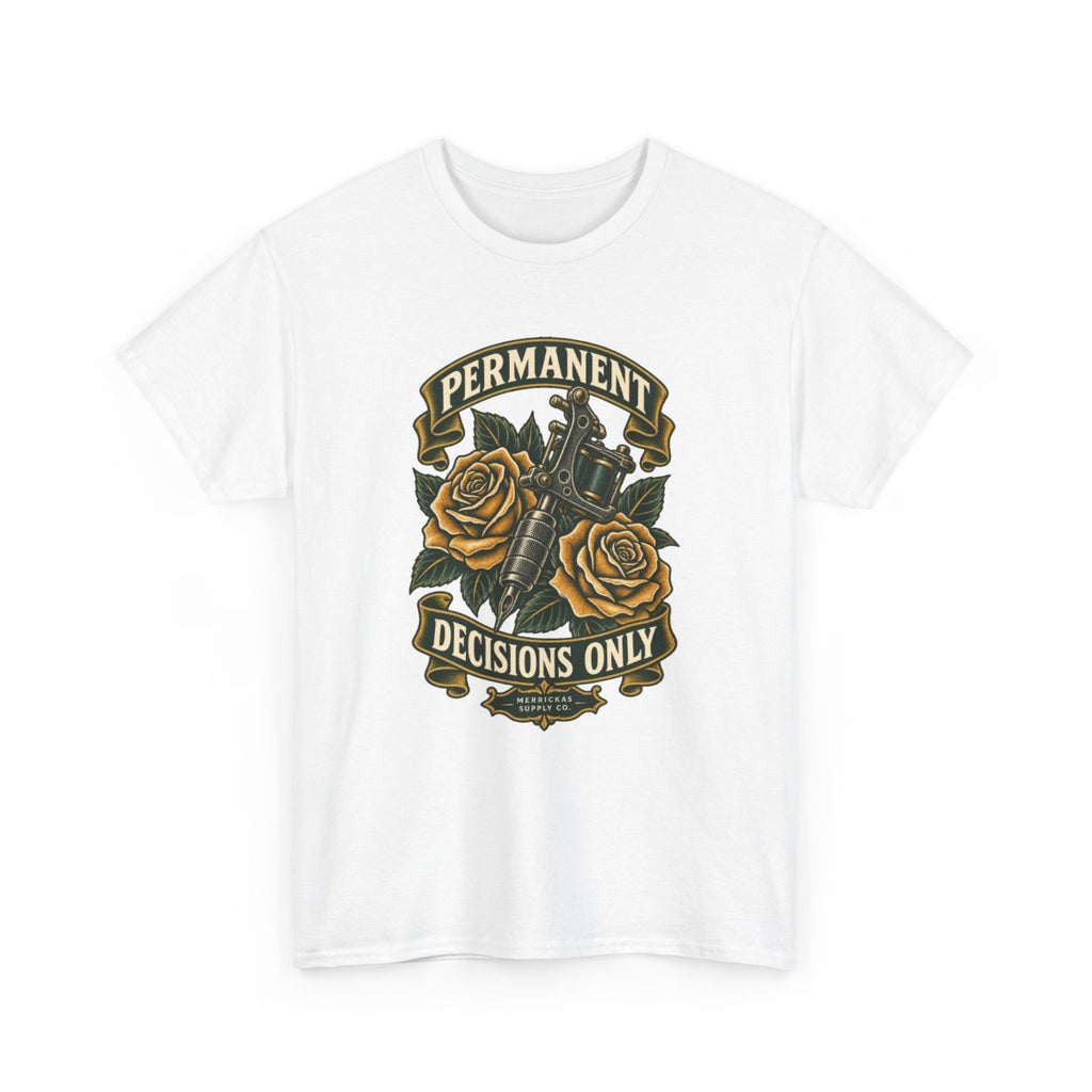Permanent Decisions Only Classic Tee