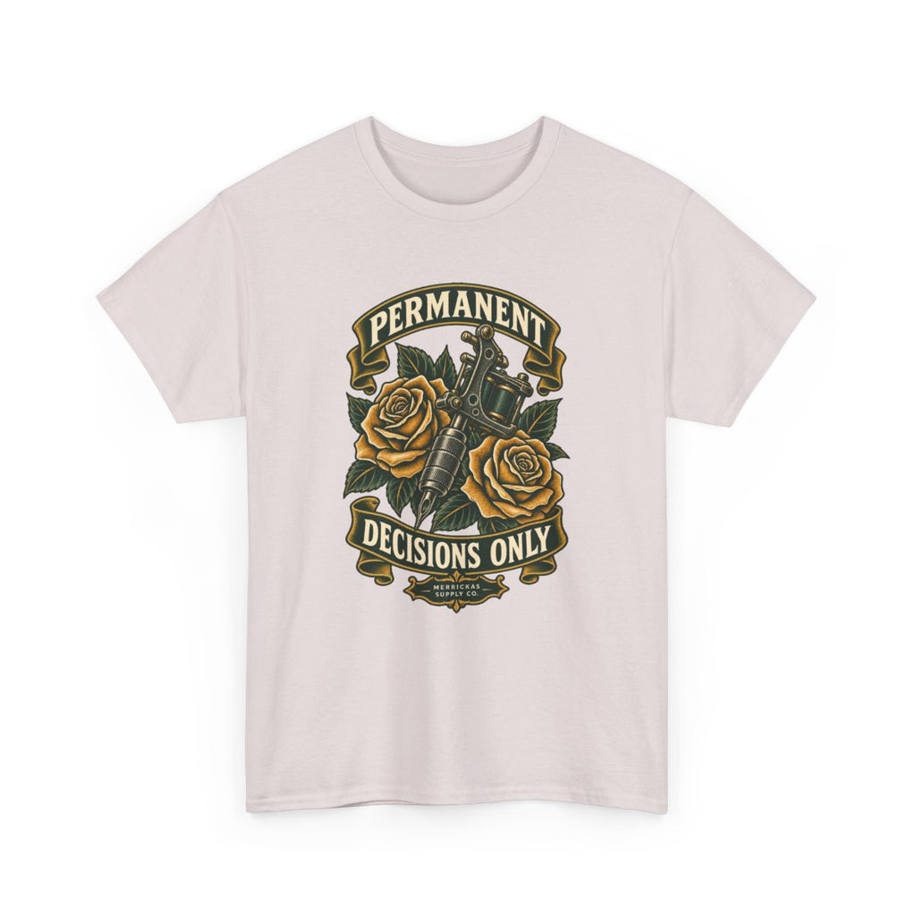 Permanent Decisions Only Classic Tee