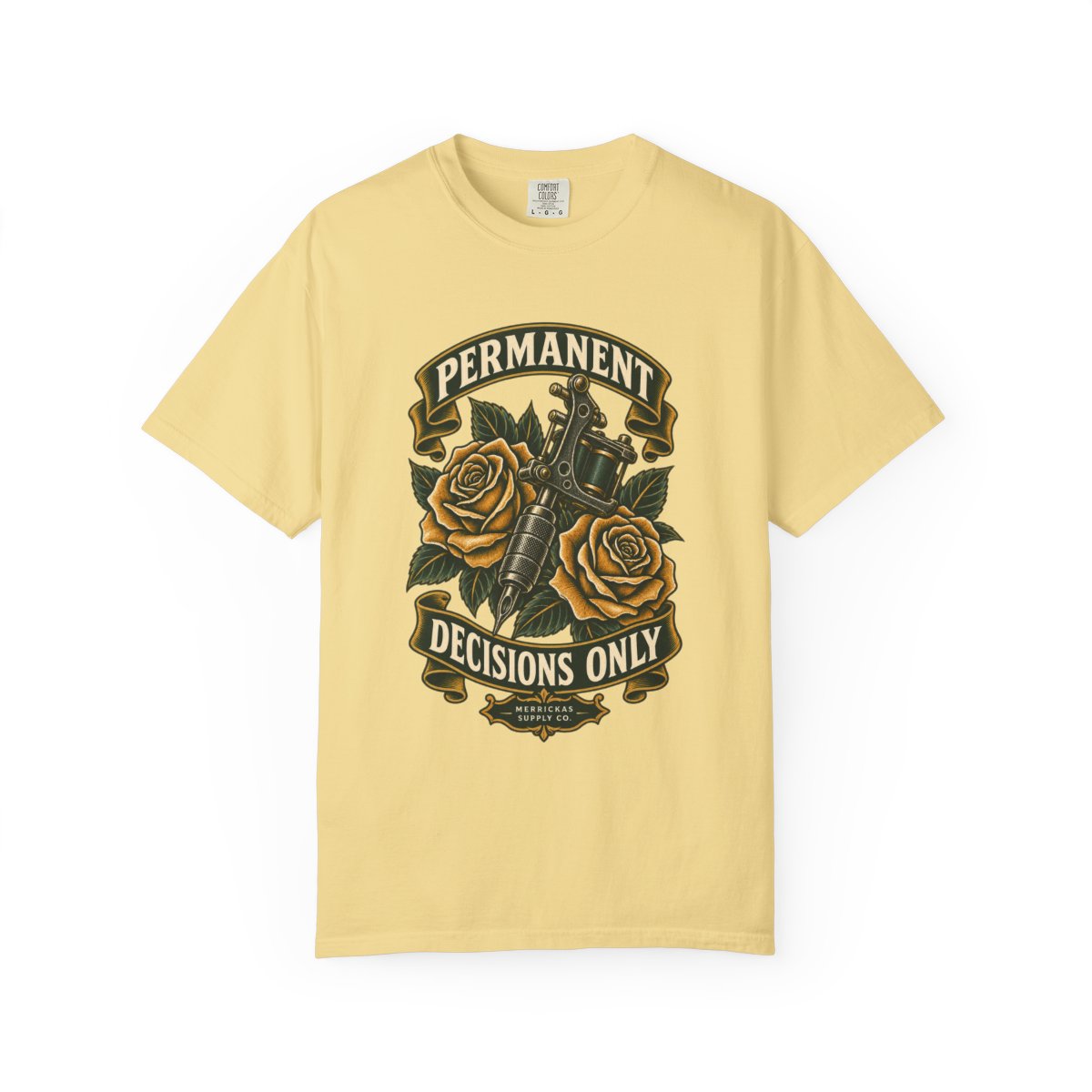 Permanent Decisions Only Garment-Dyed Tee