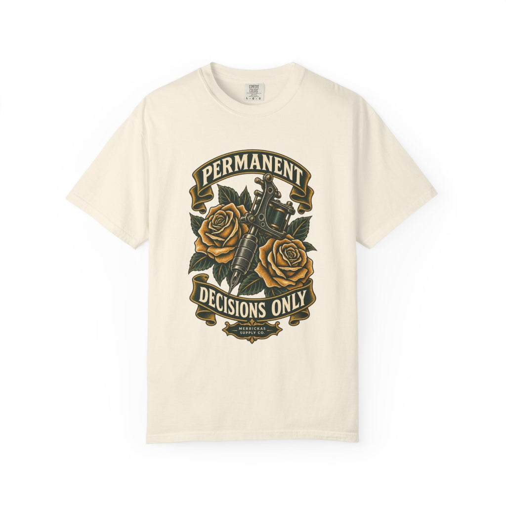 Permanent Decisions Only Garment-Dyed Tee