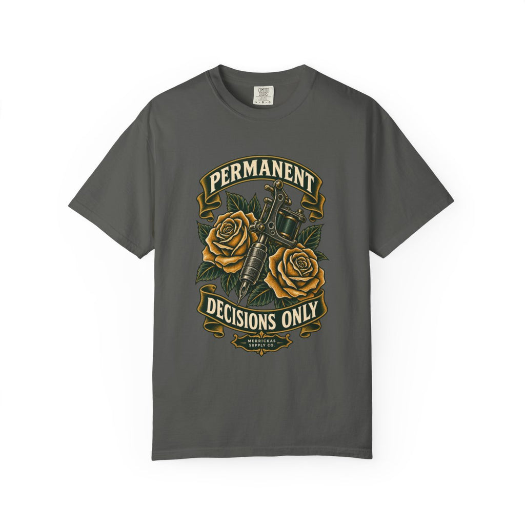 Permanent Decisions Only Garment-Dyed Tee