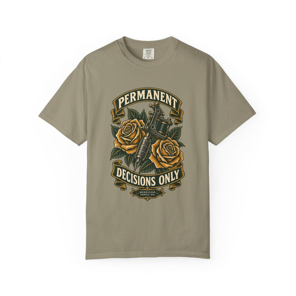 Permanent Decisions Only Garment-Dyed Tee