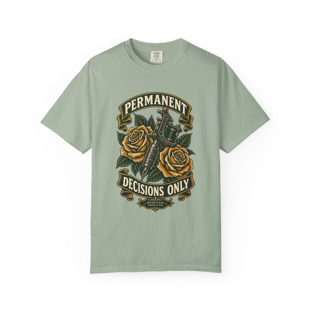 Permanent Decisions Only Garment-Dyed Tee