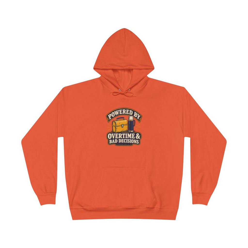 Powered By Overtime & Bad Decisions Hoodie