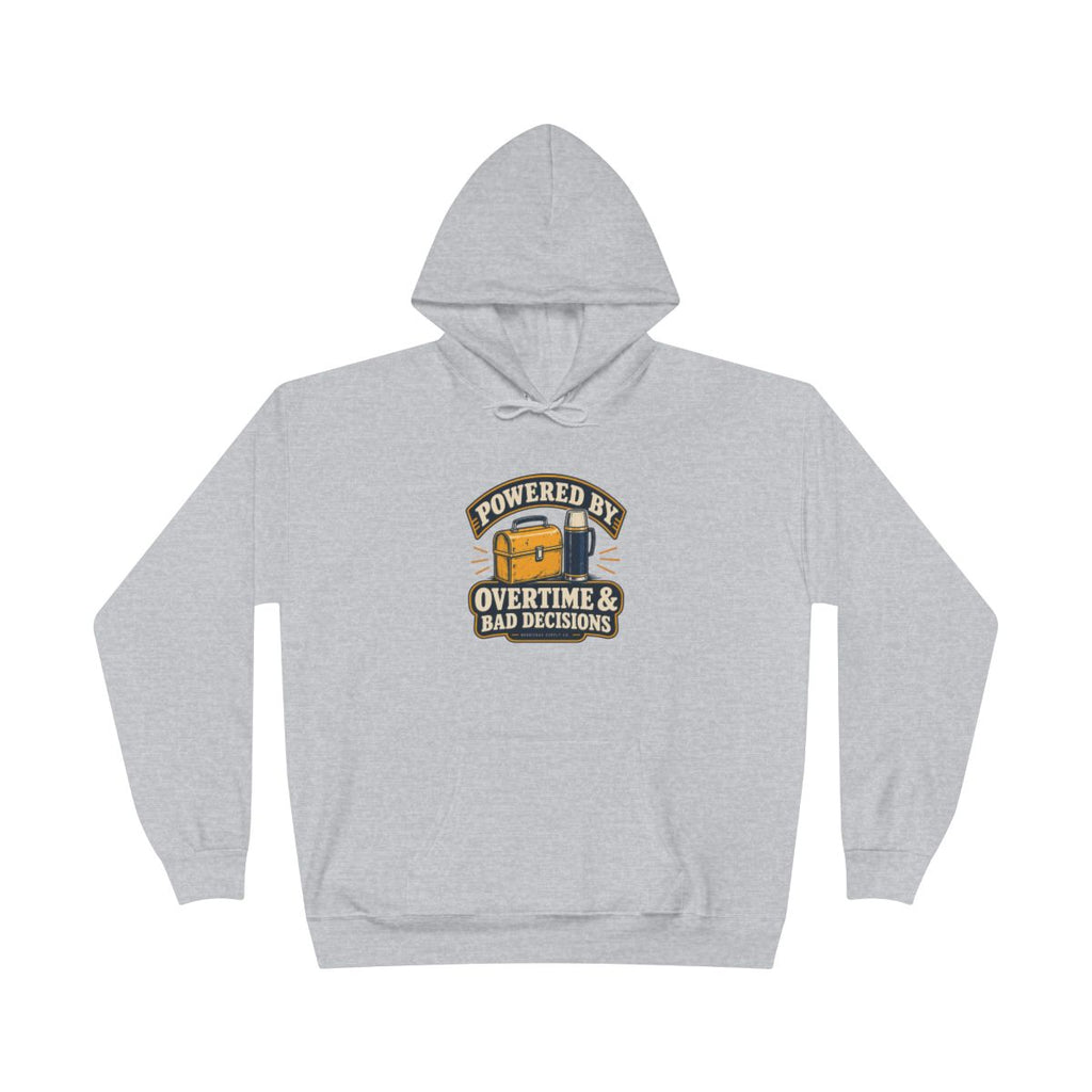 Powered By Overtime & Bad Decisions Hoodie