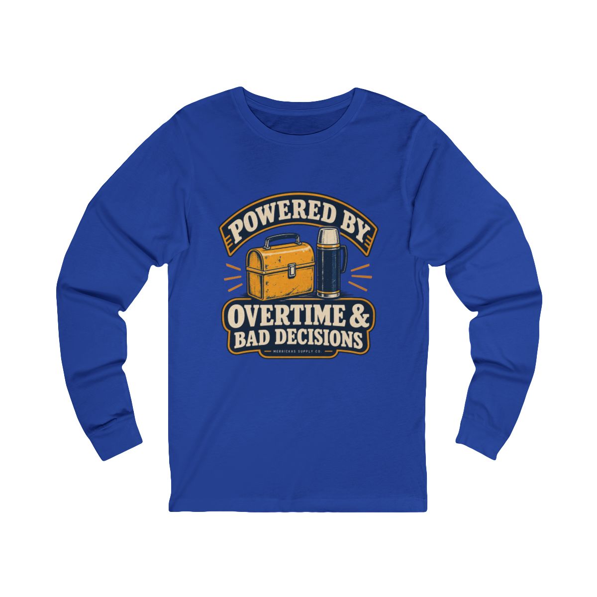 Powered By Overtime & Bad Decisions Long Sleeve Tee