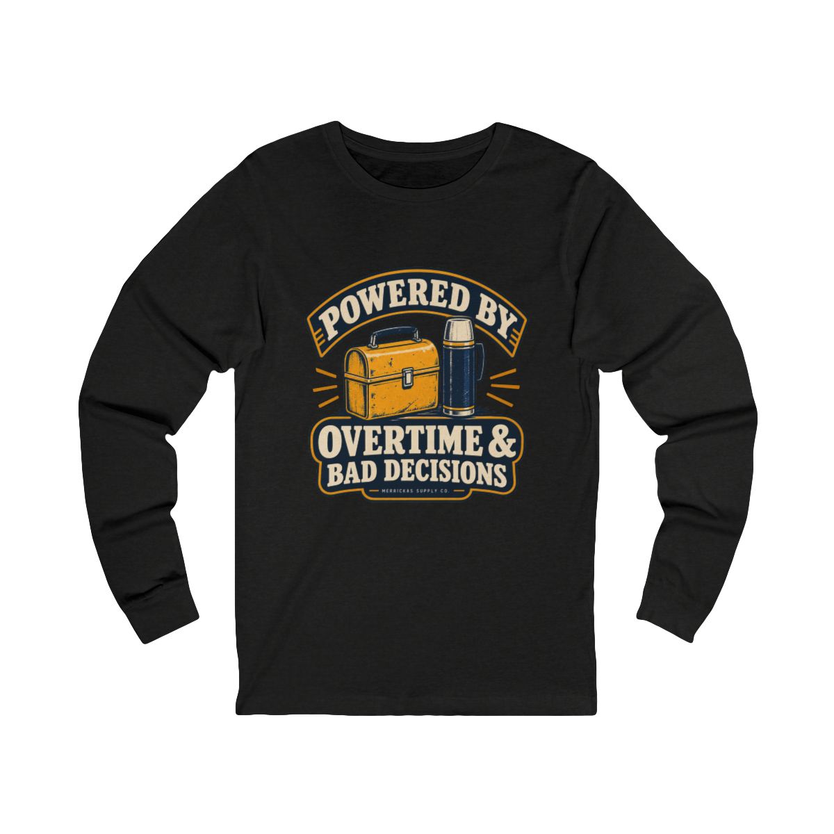 Powered By Overtime & Bad Decisions Long Sleeve Tee
