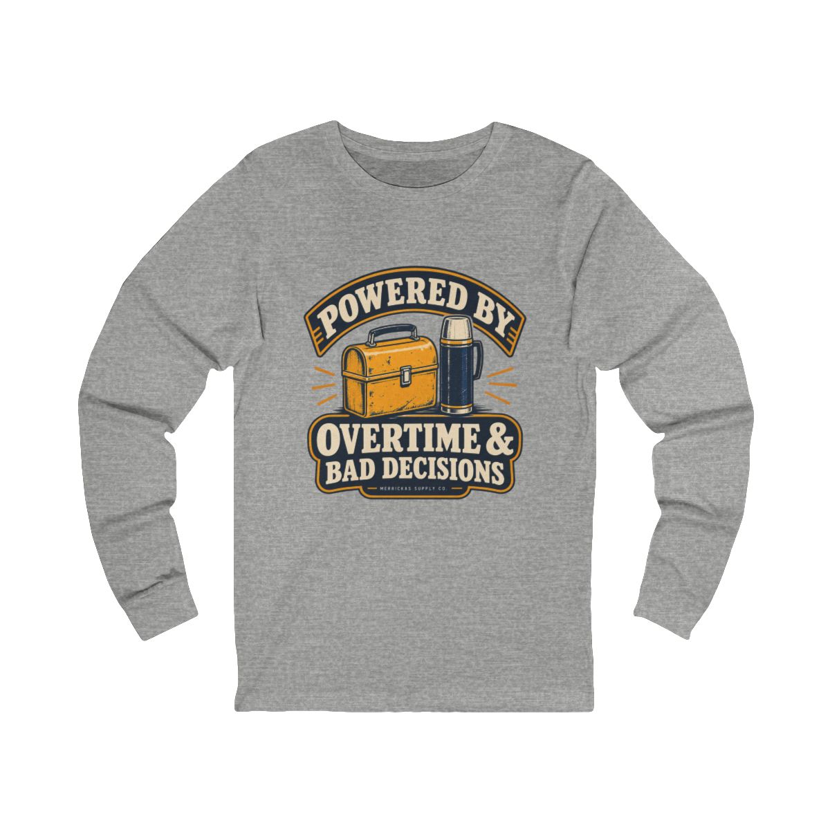 Powered By Overtime & Bad Decisions Long Sleeve Tee