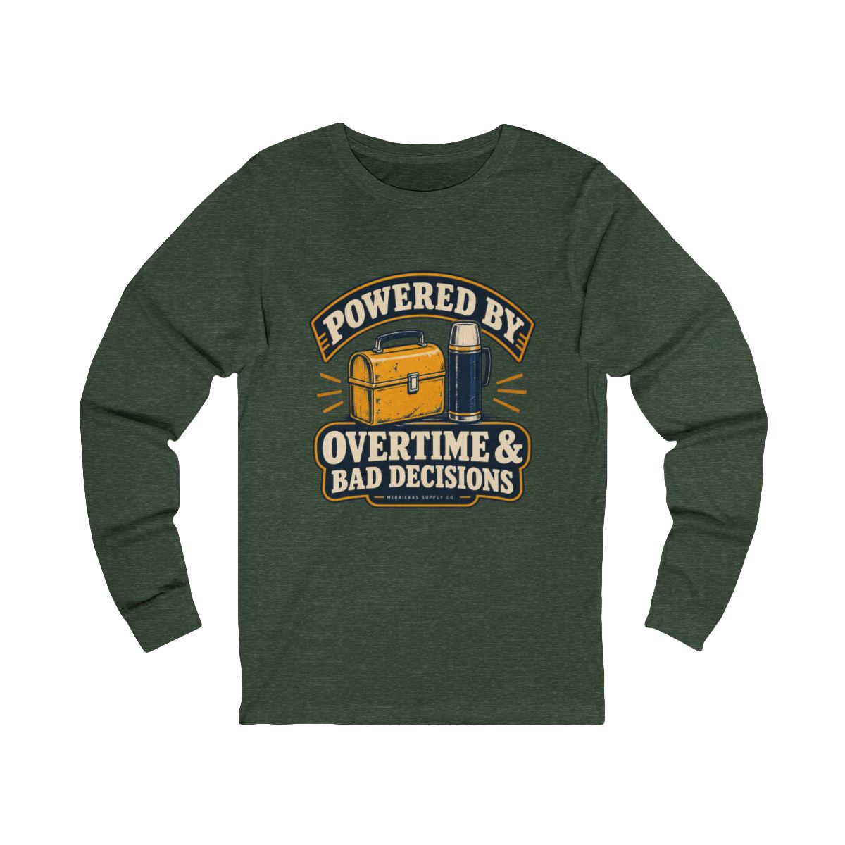 Powered By Overtime & Bad Decisions Long Sleeve Tee