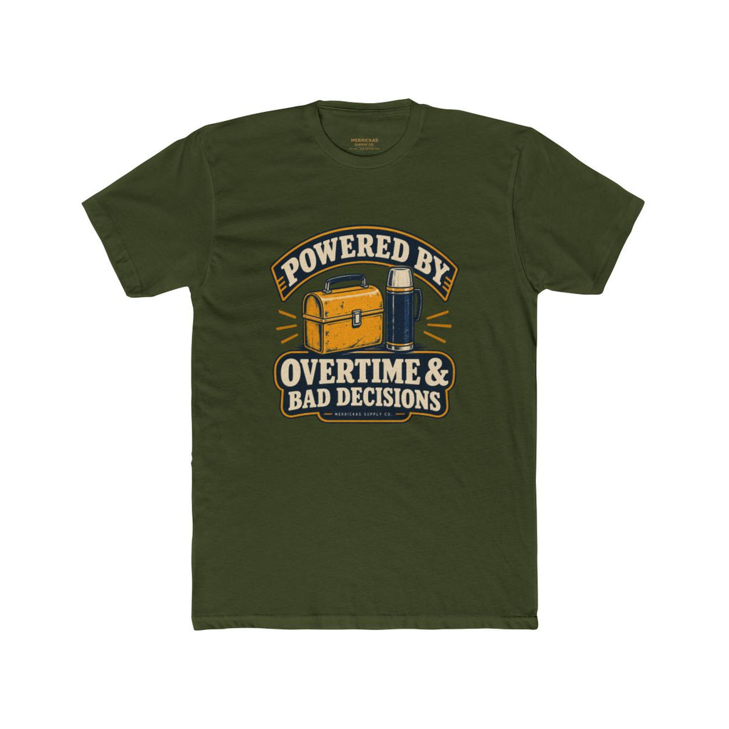 Powered By Overtime & Bad Decisions T-Shirt